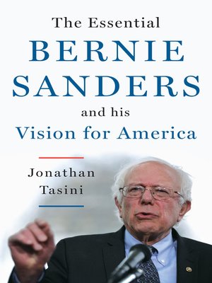 cover image of The Essential Bernie Sanders and His Vision for America